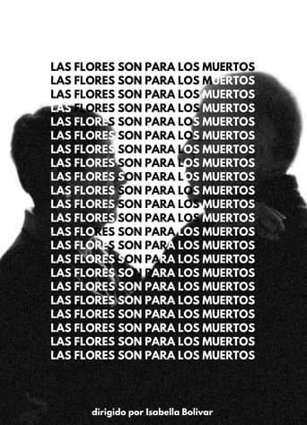 Watch Las Flores Son Para Los Muertos free online