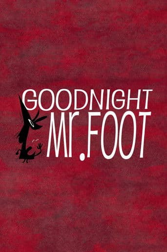 Watch Goodnight, Mr. Foot free online