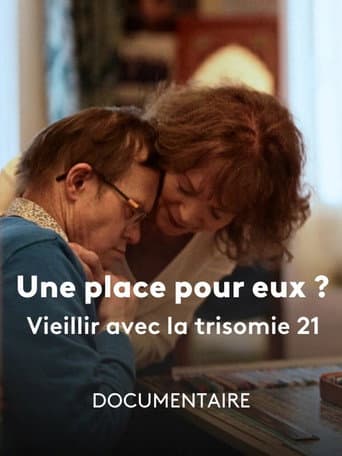 Watch Une Place pour Eux ? Vieillir avec la Trisomie 21 free online