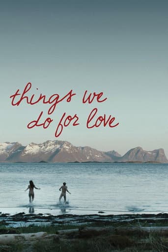 Watch Things We Do for Love free online