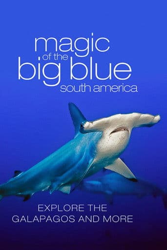 Watch The Magic of the Big Blue. Seven Continents free online
