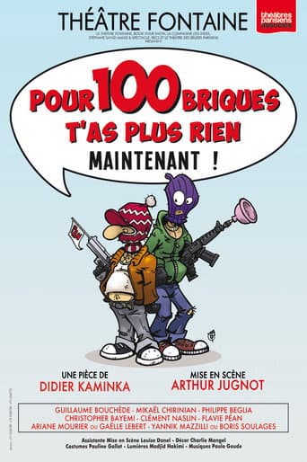 Watch Pour 100 briques t'as plus rien maintenant ! free online