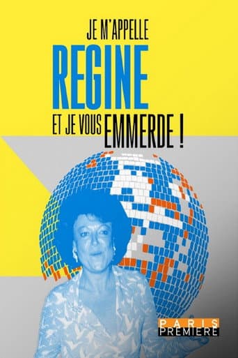 Watch Je m'appelle Régine et je vous emmerde ! free online