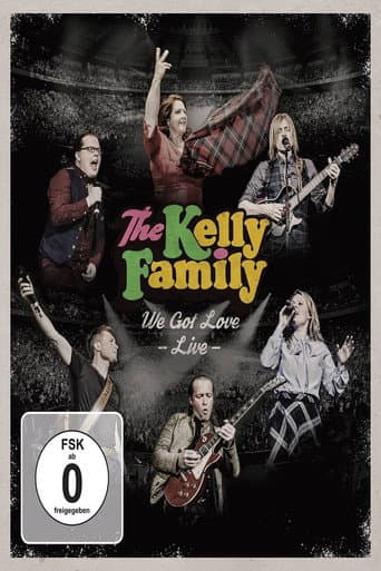 Watch The Kelly Family - We Got Love - Live free online