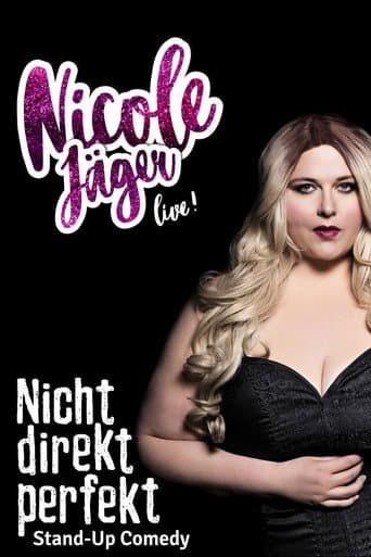 Watch Nicole Jäger - Nicht direkt perfekt free online