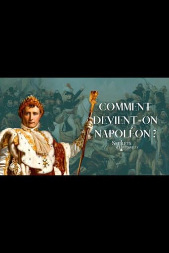 Watch Comment devient-on Napoléon? free online