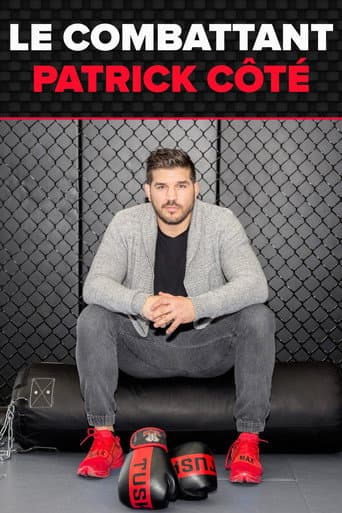 Watch Le combattant : Patrick Côté free online