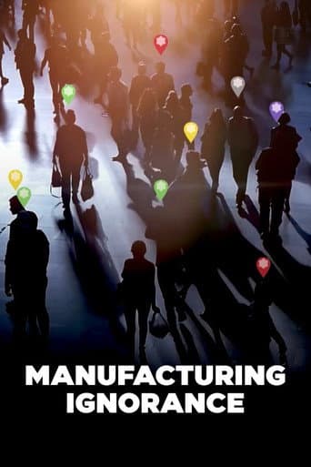 Watch Manufacturing Ignorance free online