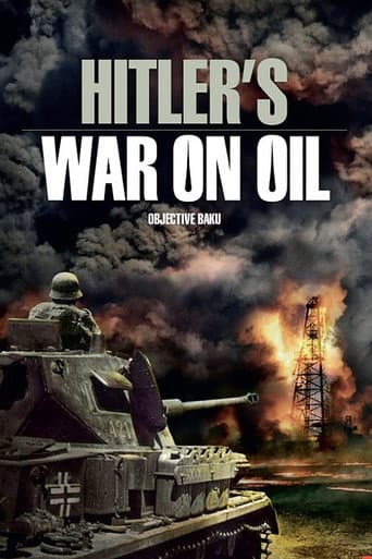 Watch Hitler's War on Oil: Objective Baku free online