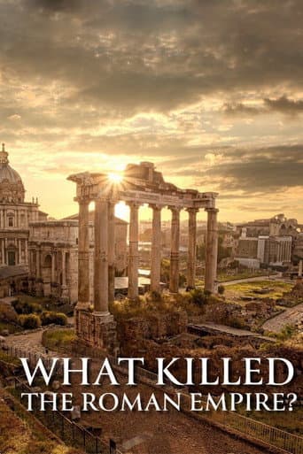 Watch What Killed the Roman Empire? free online