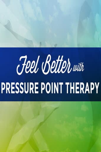 Watch Feel Better with Pressure Point Therapy free online