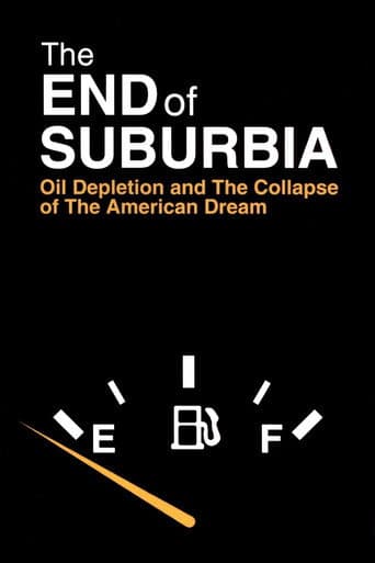 Watch The End of Suburbia: Oil Depletion and the Collapse of the American Dream free online
