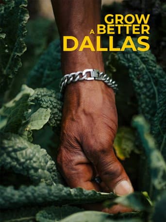 Watch Grow a Better Dallas free online