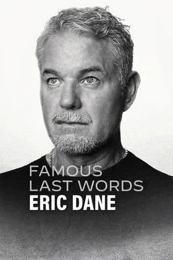 Watch Famous Last Words: Eric Dane free online
