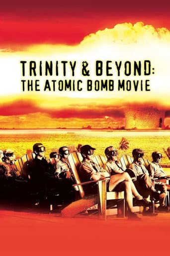 Watch Trinity and Beyond: The Atomic Bomb Movie free online