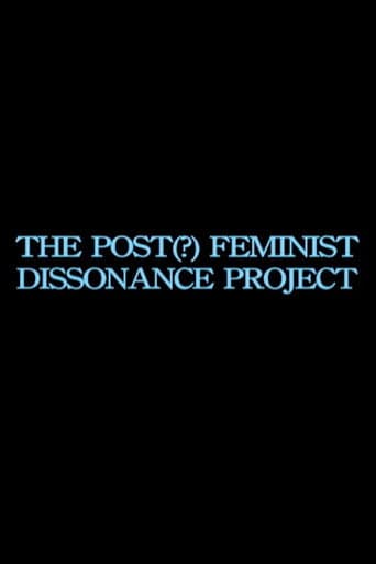 Watch the post-feminist dissonance project free online