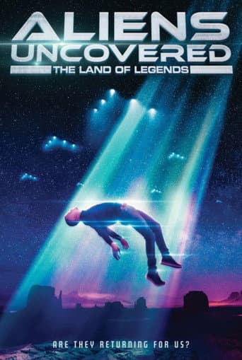 Watch Aliens Uncovered: The Land of Legends free online