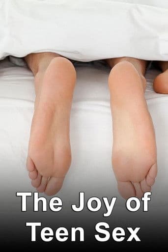 Watch The Joy of Teen Sex free online