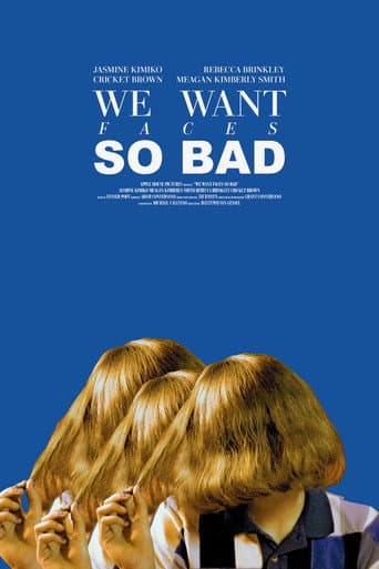 Watch We Want Faces So Bad free online