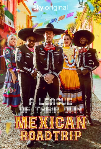 Watch A League of Their Own: Mexican Road Trip free online