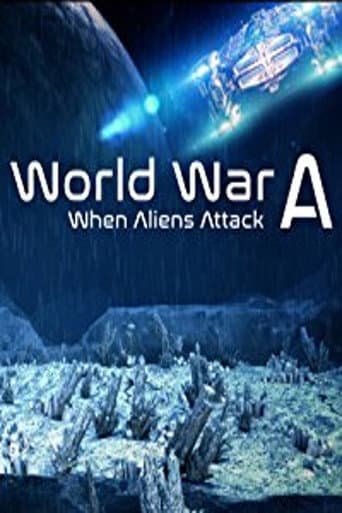Watch World War A: Aliens Invade Earth free online
