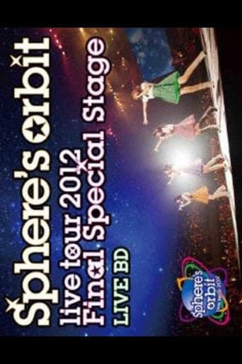 Watch ~Sphere's orbit live tour 2012 FINAL SPECIAL STAGE~ LIVE free online