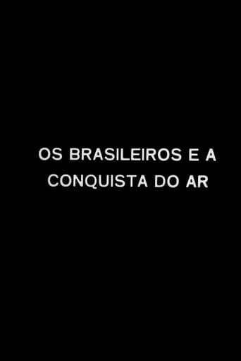 Watch Os Brasileiros e a Conquista do Ar free online