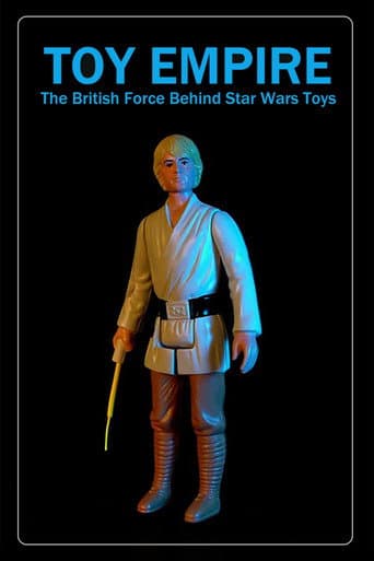Watch Toy Empire: The British Force Behind Star Wars Toys free online