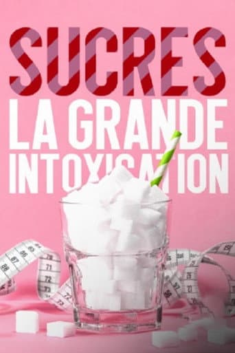 Watch Sucres, la grande intoxication free online