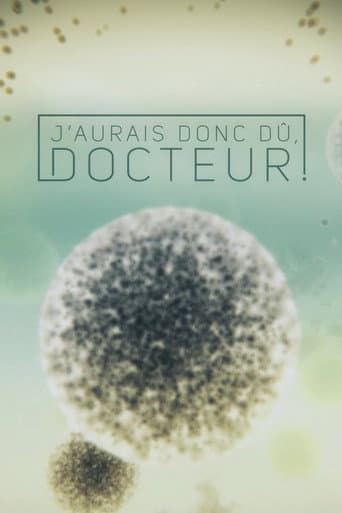 Watch J'aurais donc dû, docteur! free online