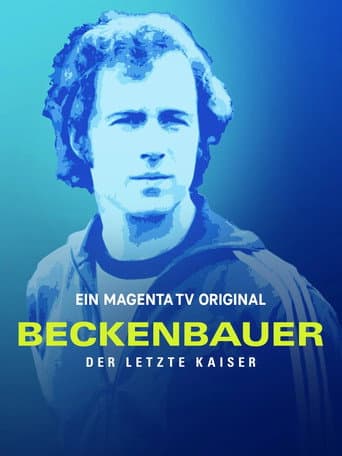 Watch Beckenbauer. Der letzte Kaiser free online