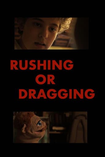Watch Rushing or Dragging free online