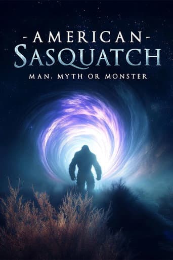 Watch American Sasquatch: Man, Myth or Monster free online
