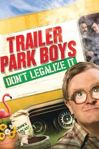 Watch Trailer Park Boys: Don't Legalize It free online