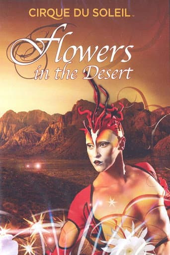 Watch Cirque du Soleil: Flowers in the Desert free online