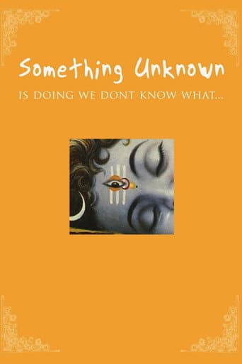 Watch Something Unknown Is Doing We Don't Know What free online
