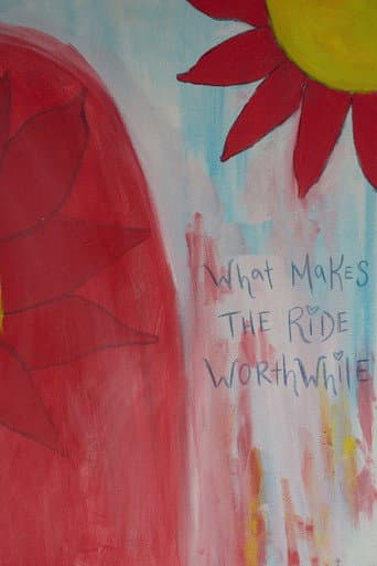 Watch What Makes the Ride Worthwhile free online
