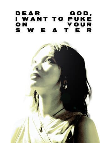 Watch Dear God, I want to puke on your sweater free online