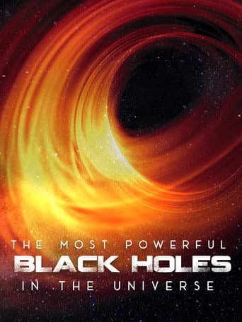 Watch The Most Powerful Black Holes in the Universe free online