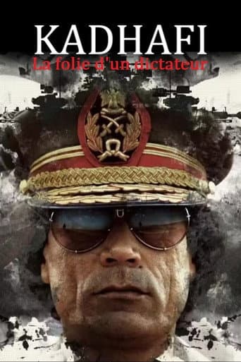 Watch Kadhafi, la folie d'un dictateur free online