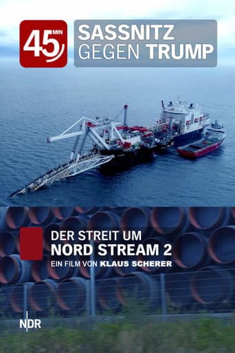 Watch Sassnitz vs. Trump: The Dispute Over Nord Stream 2 free online