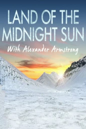 Watch Alexander Armstrong in the Land of the Midnight Sun free online