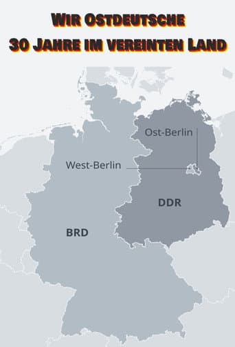 Watch Wir Ostdeutsche - 30 Jahre im vereinten Land free online