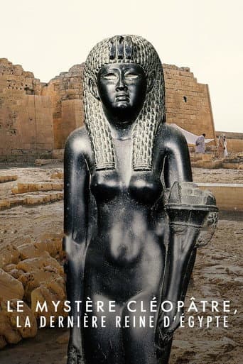Watch Le mystère Cléopâtre, la dernière reine d'Egypte free online