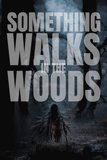 Watch Something Walks in the Woods free online