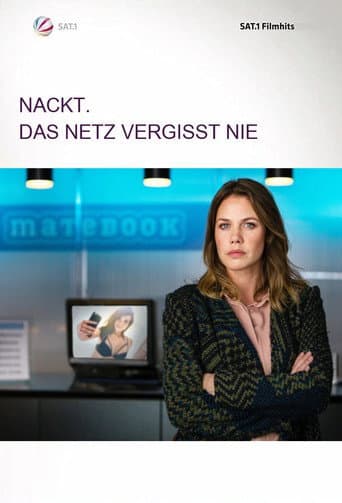 Watch Nackt. Das Netz vergisst nie. free online