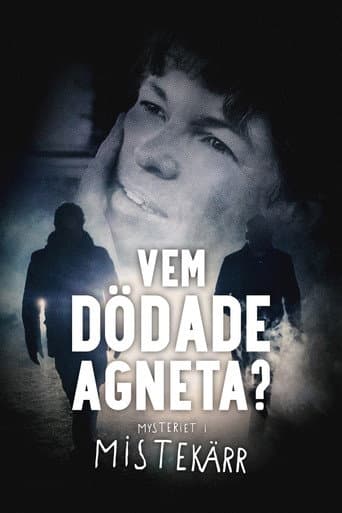 Watch Vem dödade Agneta? - Mysteriet i Mistekärr free online