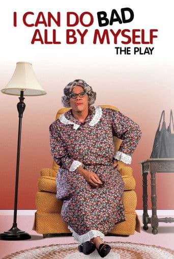 Watch Tyler Perry's I Can Do Bad All By Myself - The Play free online