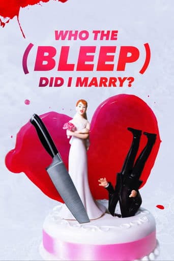 Watch Who The (Bleep) Did I Marry? free online