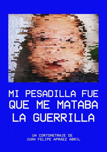 Watch Mi pesadilla fue que me mataba la guerrilla free online